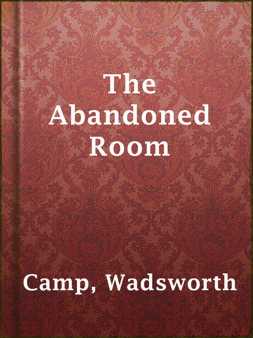 Wadsworth Camp创作的The Abandoned Room作品的详细信息 - 可供借阅